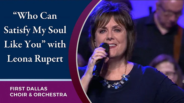 "Who Can Satisfy My Soul Like You" with Leona Rupe...