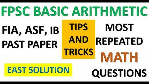 Basic Arithmetic Solved Questions for Competitive Exams| Math for FIA, ASF, IB, ANF| FPSC Basic Math