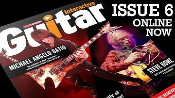 Guitar Interactive Magazine Issue 6 Featuring Steve Howe, Michael Angelo Batio & Frank Bello