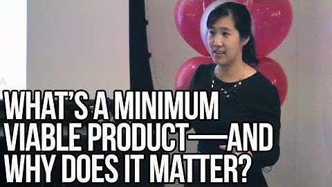 What’s a Minimum Viable Product—and Why Does It Matter? | Laura Huang