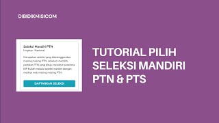 TUTORIAL PILIH SELEKSI MANDIRI PTN & PTS