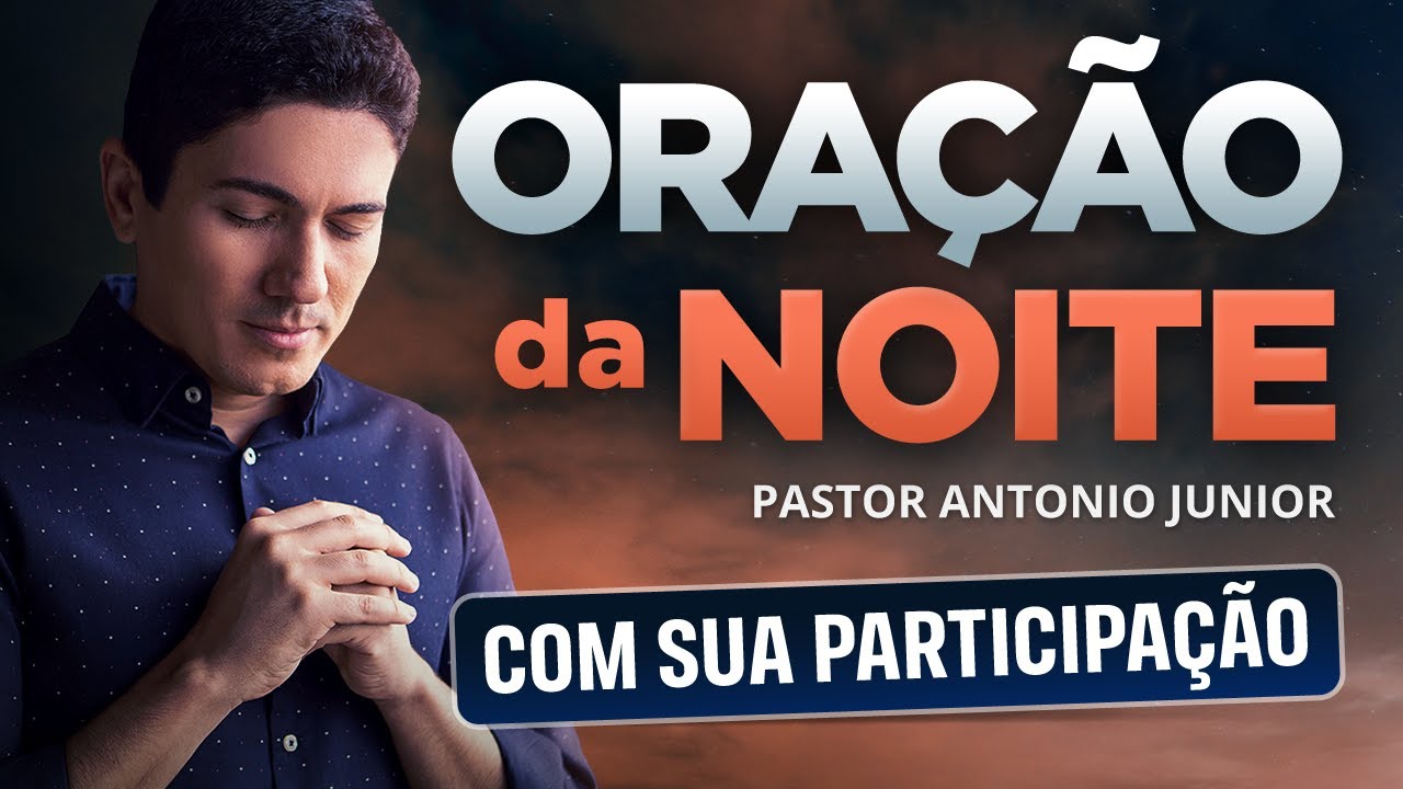 ORAÇÃO DA NOITE – Deixe Seu Pedido de Oração 🙏🏼