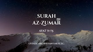 Download Lagu Murottal Surah Az-Zumar (الزمر) Ayat 71-75 - Ustadz Abu Rayyan Sakti, Lc. MP3