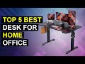 Top 5 Best Desk For Home Office | Top Home Office Desk Picks