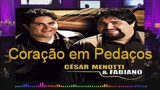 Coração em Pedaços - César Menotti & Fabiano #PaixaoMusical