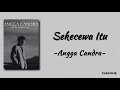 Sekecewa Itu - Angga Candra | Lirik Lagu