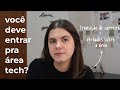 porque entrar na tecnologia? (minha transição de carreira + dicas sobre a área)