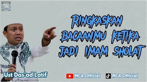 Ringkaskan Bacaan Sholatmu Ketika Jadi Imam - Ust Das