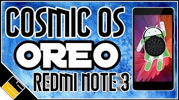 HOW IS IT !? OFFICIAL COSMIC OS OREO(8.1.0) || REDMI NOTE 3(KENZO)||