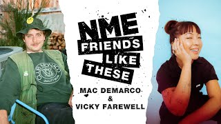Mac DeMarco & Vicky Farewell | Friends Like These