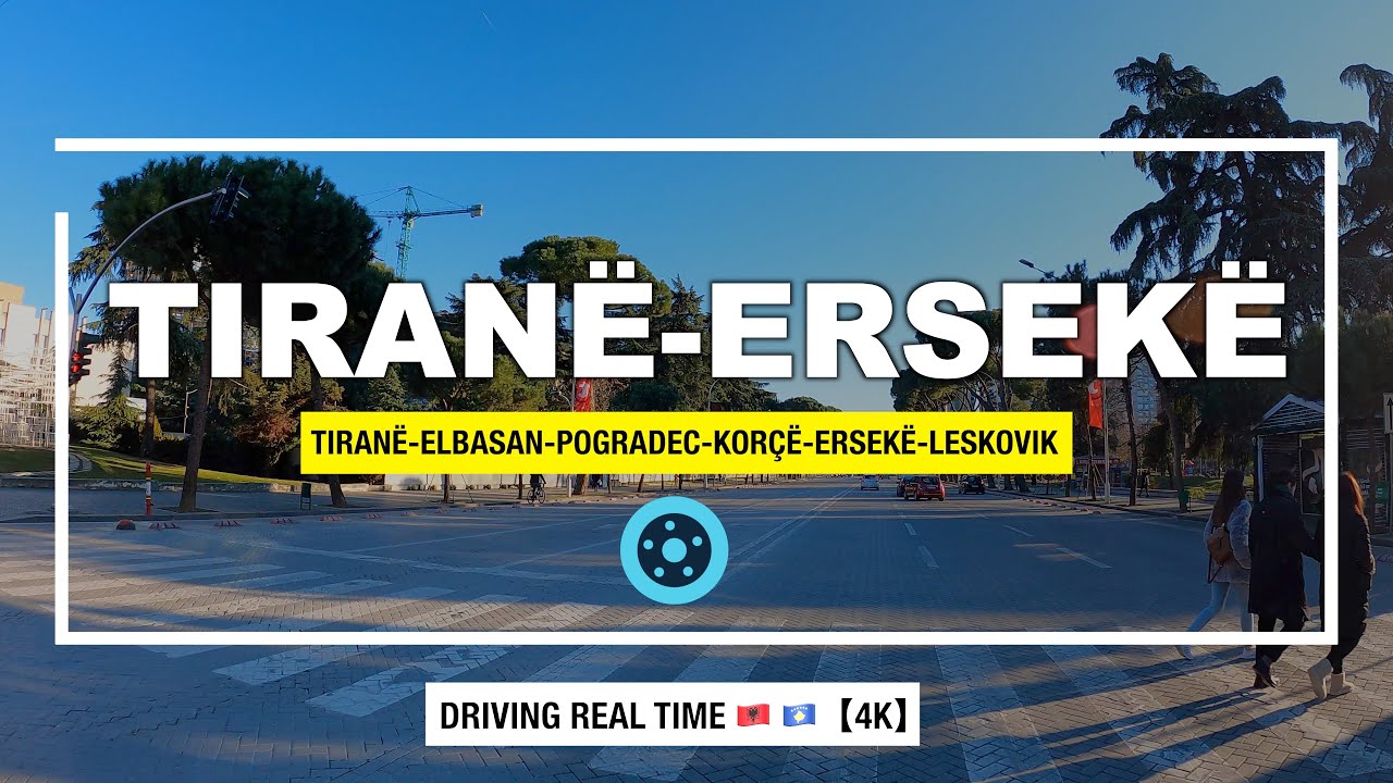 TIRANE - ELBASAN -POGRADEC - KORCE - ERSEKE = Driving Real-Time from Tirana to Erseka (200 min 4K)