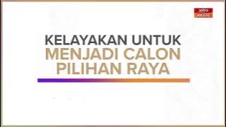 [INFOGRAFIK] Kelayakan Untuk Menjadi Calon Pilihan Raya