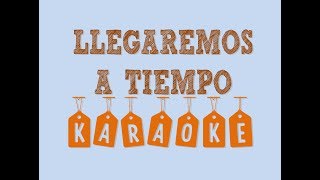 Video thumbnail of "LLEGAREMOS A TIEMPO ROSANA KARAOKE COMPLETO"