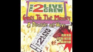 The 2 live crew. Pop that coochie.