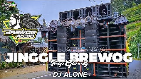 JINGGLE BREWOG PALING ENAK - DJ ALONE TRAP GLERRITY SPESIAL BUAT KARNAVAL