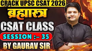 🎯 Practice Session 35 for UPSC CSAT 2026 | For Beginners | By Gaurav Sir