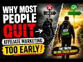 Why Most People Quit Affiliate Marketing Too Early