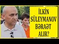 SON DƏQİQƏ: İlkin Süleymanov AZADLIĞA BURAXILIR: "Hakim məhkəmədə elə qərar verdi ki..."