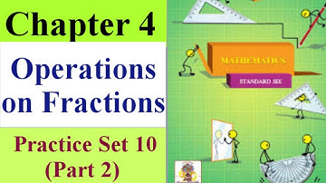 Practice Set 10 (Part 2) | Word Problems | operations on fractions class 6
