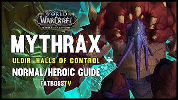 Mythrax Normal + Heroic Guide - FATBOSS