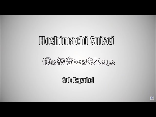 Hoshimachi Suisei - Boku wa Hatsune Miku to Kiss o Shita(cover)//Sub Español y Romaji class=