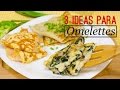 3 IDEAS PARA HACER OMELETTE 🍳🍴 | Recién Cocinados