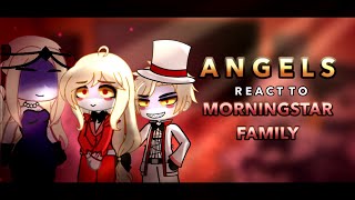 Angels react to the Morningstar Family || RoseGacha