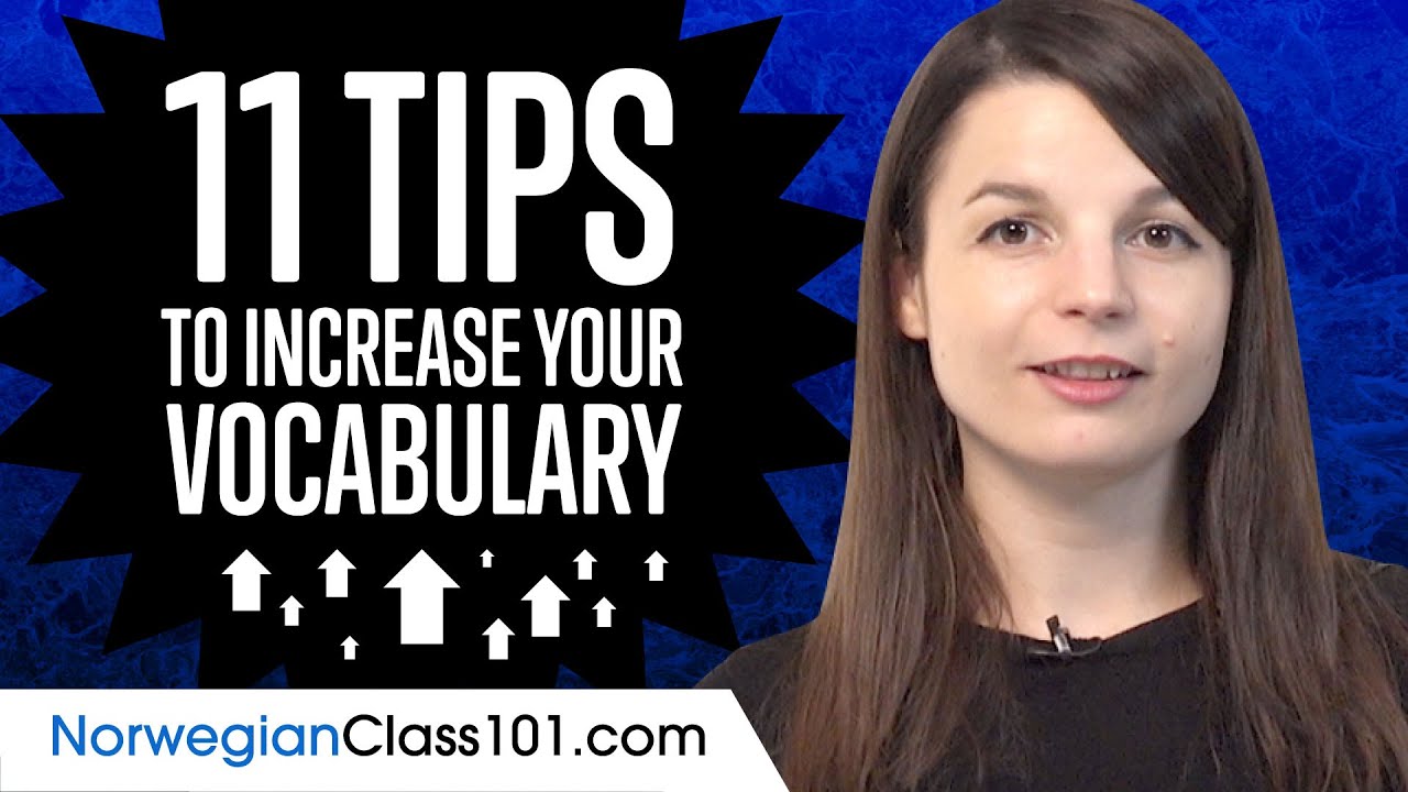 11 Tips to Increase Your Norwegian Vocabulary