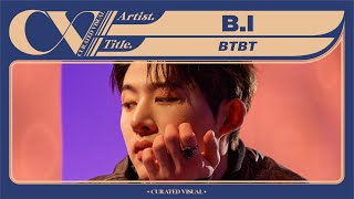 B.I (비아이) - 'BTBT' (Live Performance) | CURV [4K]
