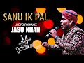 Sanu Ik Pal Chain Na Ave | Jasu Khan Bisu | The Voice Of India New Video Live