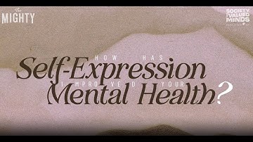 How Self-Expression Can Improve Your Mental Health