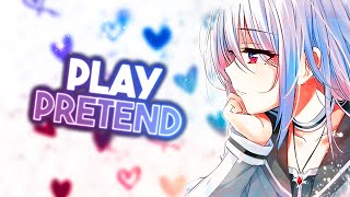 Nightcore - Play Pretend