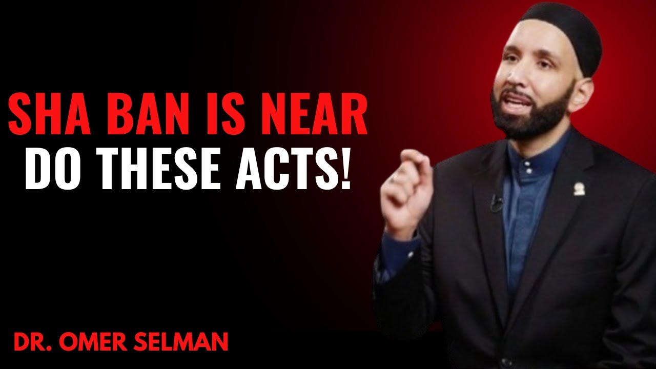 Sha‘ban Is Near – Do These Powerful Acts Before Ramadan | Dr. Omar Suleiman