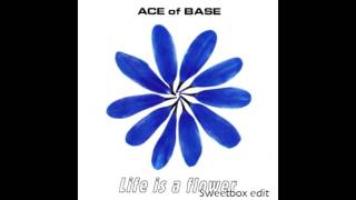 Ace Of Base - Life Is A Flower (Sweetbox Edit)