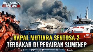 Download lagu 🔴BREAKING NEWS - Update Evakuasi Kapal Mutiara Sentosa 2 Terbakar di Perairan Sumenep