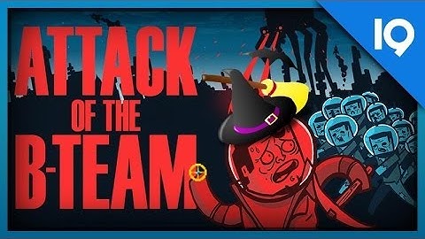 Attack of the B-Team : Episode 19 - CIRCLE MAGIC!