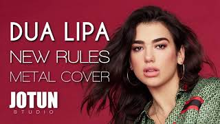 Dua Lipa - New Rules (Metal cover by Jotun Studio)