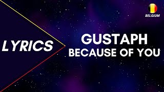 Video thumbnail of "LYRICS / SONGTEKSTEN | GUSTAPH - BECAUSE OF YOU | EUROVISION 2023 BELGIUM"