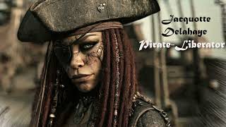 The Female Pirate Who Faked Her Death | Jacquotte Delahaye