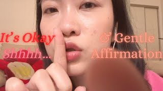 ASMR Repeating "Shhh" "It's Okay" + Gentle Affirmation🤍