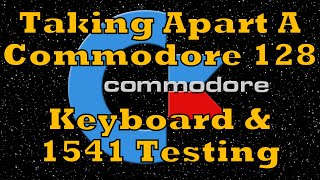 Episode 8.1 - Taking Apart A Keyboard, But Also Testing A 1541 Made In West Germany...ACCELERATED!!!