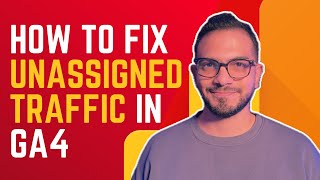 Fix ‘Unassigned’ Traffic in GA4 FAST | Custom Channel Grouping Explained (Step-by-Step)