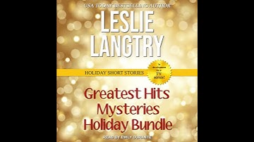 Greatest Hits Mysteries Holiday Bundle by Leslie Langtry | Full Audiobook