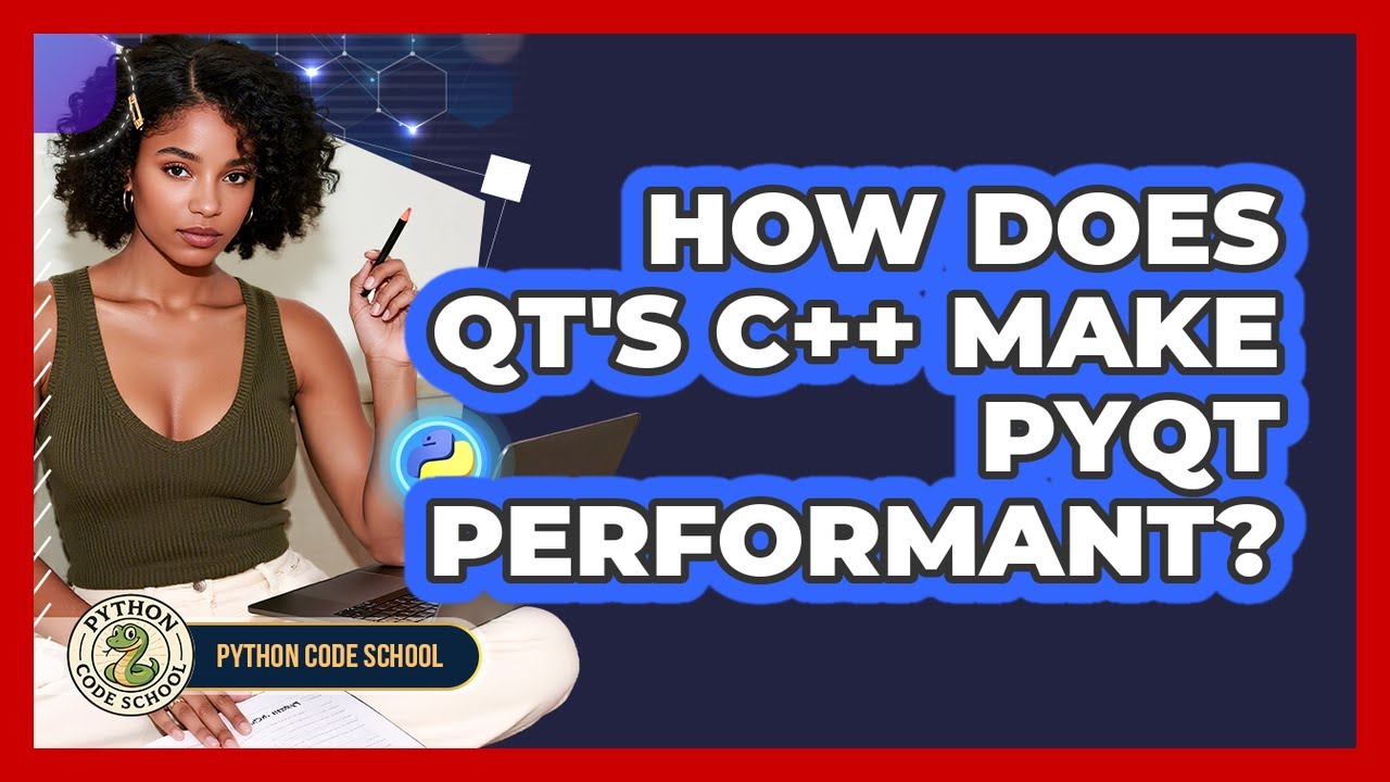 How Does Qt's C++ Make PyQt Performant? - Python Code School