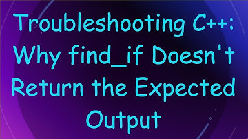 Troubleshooting C+ + : Why find_if Doesn