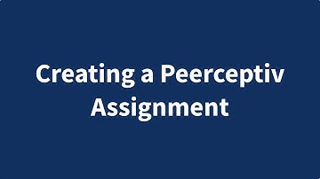 Creating an Assignment in Peerceptiv