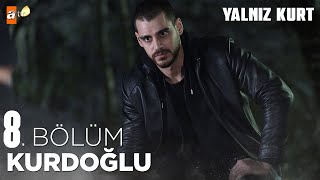 yalnız kurt 8 bölüm full izle @atv