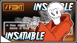 [Underswap Original] - INSATIABLE 2