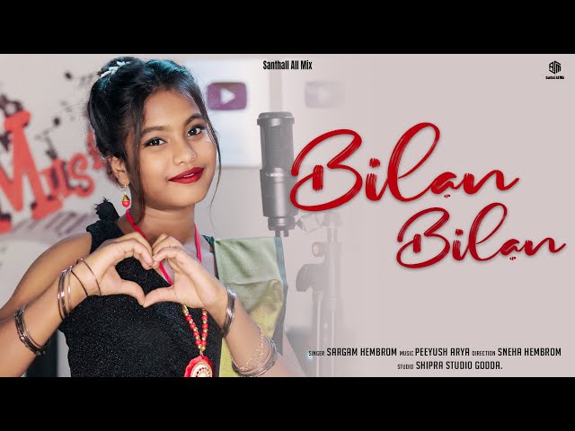 Bilan Bilan | Sargam Hembrom | New Santhali Mashup Song |  santhali  all mix | 2023 class=