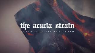 The Acacia Strain - EARTH WILL BECOME DEATH